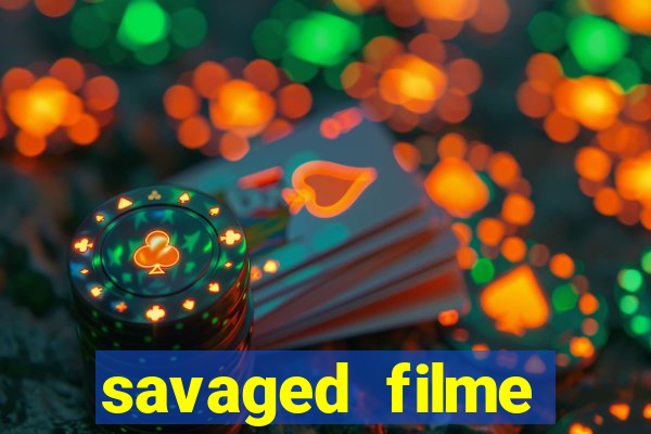 savaged filme completo dublado